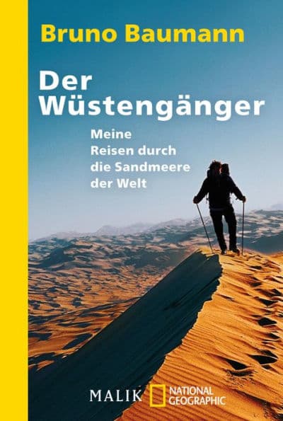 Der Wüstengänger: Meine Reisen durch die Sandmeere der Welt by Bruno Baumann