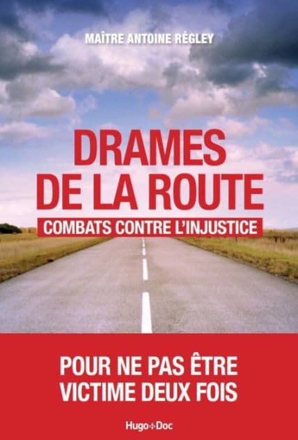 Drames de la route : combats contre l'injustice. by Antoine Régley