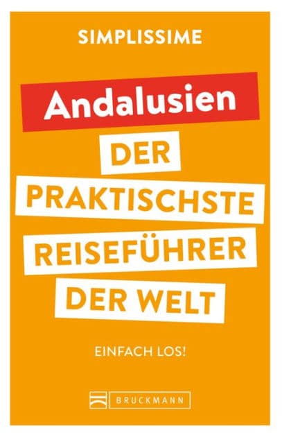 SIMPLISSIME - der praktischste Reiseführer der Welt Andalusien: Einfach los! by Bruckmann Verlag
