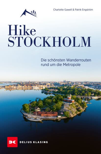 Hike Stockholm: Die schönsten Wanderrouten rund um die Metropole by Charlotte Gawell