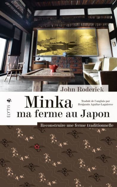 Minka ma ferme au Japon: Reconstruire une ferme traditionnelle by John Roderick