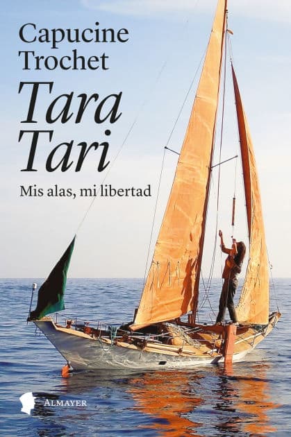 Tara Tari: Mis alas, mi libertad by Capucine Trochet