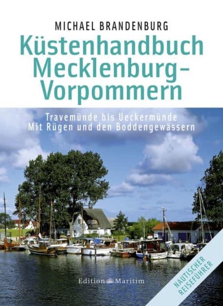 Küstenhandbuch Mecklenburg-Vorpommern: Travemünde bis Ueckermünde. Mit Rügen und den Boddengewässern by Michael Brandenburg