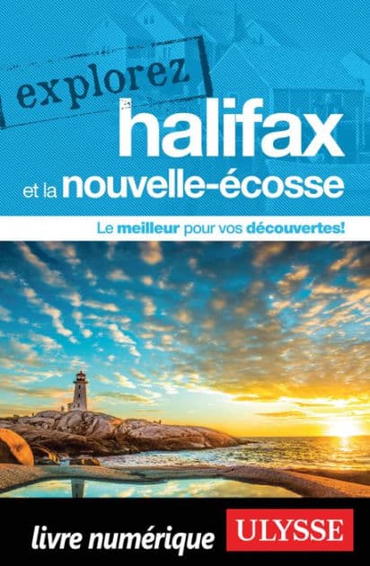 Explorez Halifax et la Nouvelle-Écosse by Benoit Prieur