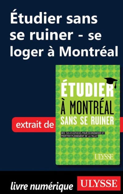 Étudier sans se ruiner - se loger à Montréal by Jean-François Vinet