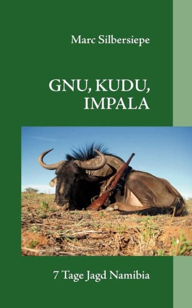 Gnu, Kudu, Impala: 7 Tage Jagd in Namibia by Marc Silbersiepe