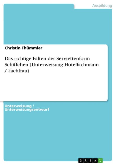 Das richtige Falten der Serviettenform Schiffchen (Unterweisung Hotelfachmann / -fachfrau) by Christin Thümmler