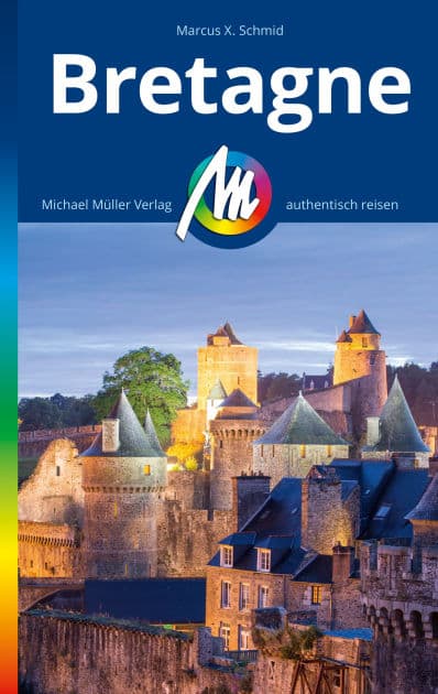 MICHAEL MÜLLER REISEFÜHRER Bretagne: 100% authentisch, aktuell und vor Ort recherchiert. by Marcus X. Schmid