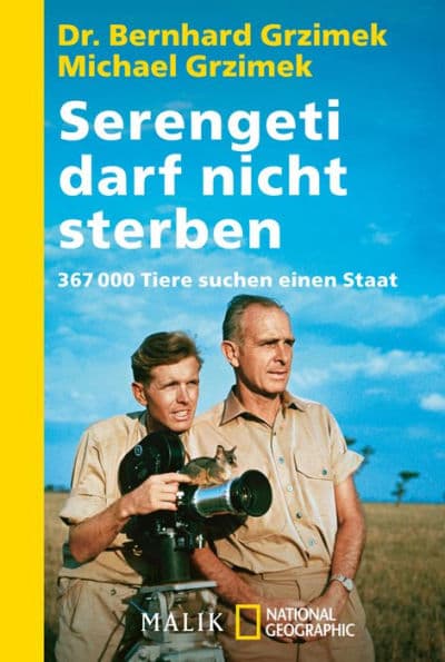 Serengeti darf nicht sterben: 367000 Tiere suchen einen Staat by Bernhard Grzimek