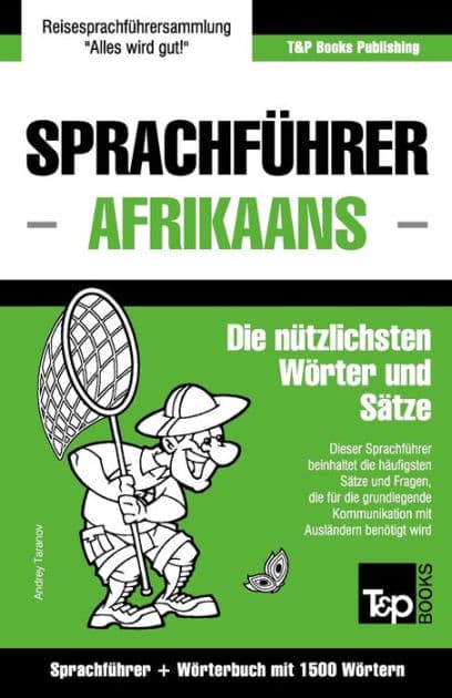 Sprachfï¿½hrer Deutsch-Afrikaans und Kompaktwï¿½rterbuch mit 1500 Wï¿½rtern by Andrey Taranov