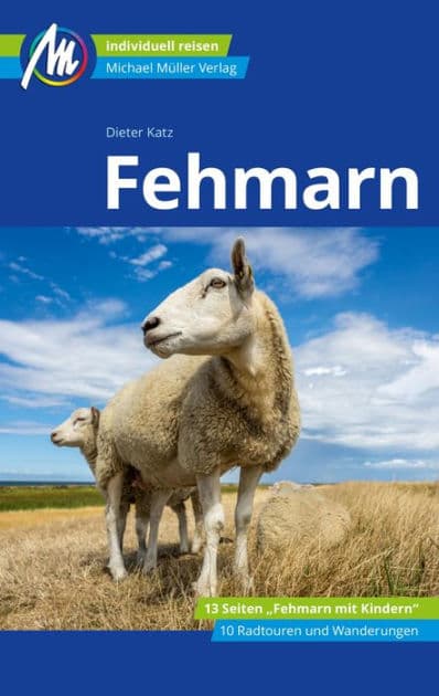 Fehmarn Reiseführer Michael Müller Verlag: Individuell reisen mit vielen praktischen Tipps by Dieter Katz