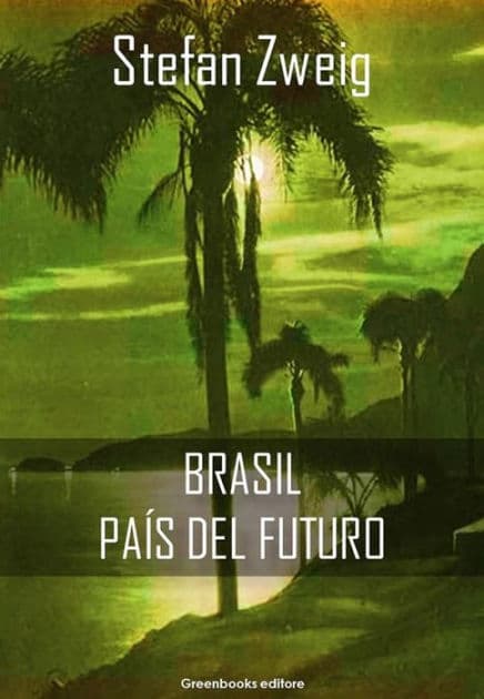 Brasil, país del futuro by Stefan Zweig