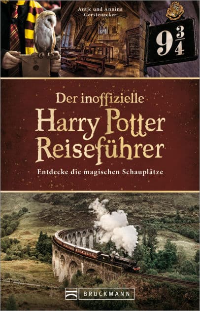 Der inoffizielle Harry Potter Reiseführer: Entdecke die magischen Schauplätze by Antje Gerstenecker