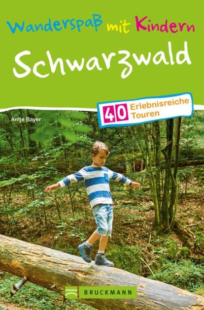 Bruckmann Wanderführer: Wanderspaß mit Kindern Schwarzwald.: 40 erlebnisreiche Wandertouren für die ganze Familie. NEU 2020. by Antje Bayer