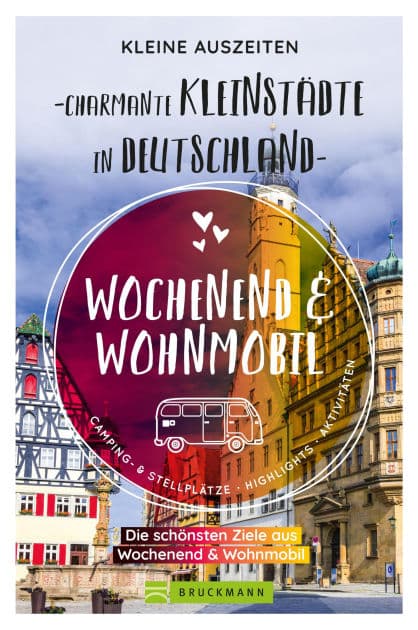 Kleine Auszeiten Charmante Kleinstädte in Deutschland: Die besten Ziele in Deutschland aus Wochenend & Wohnmobil by Diverse Diverse
