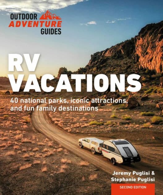 RV Vacations: Explore National Parks, Iconic Attractions, and 40 Memorable Destinations by Stephanie Puglisi