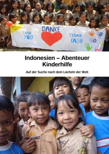 Indonesien - Abenteuer Kinderhilfe: Auf der Suche nach dem Lächeln der Welt by Mike Alsdorf