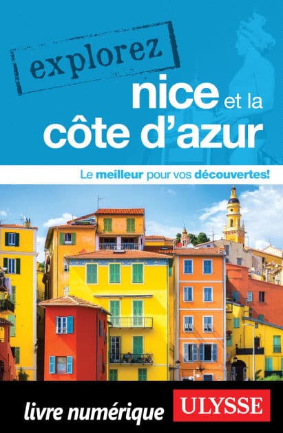 Explorez Nice et la Côte d'Azur by Louise Gaboury