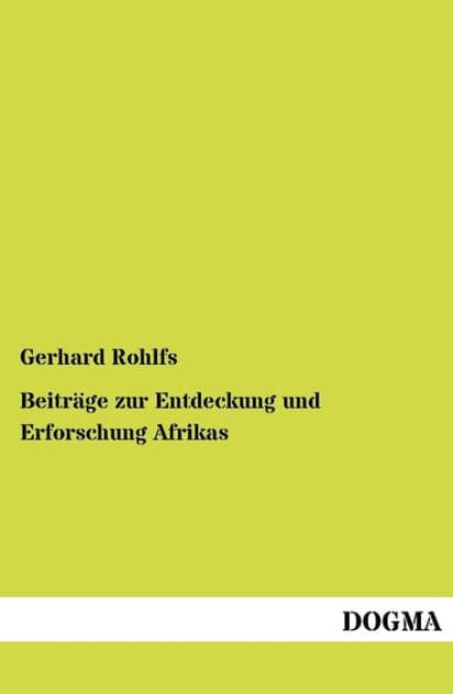 Beiträge zur Entdeckung und Erforschung Afrikas by Gerhard Rohlfs
