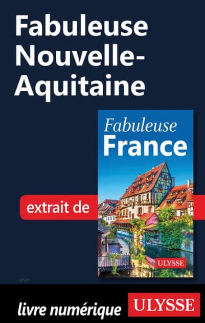 Fabuleuse Nouvelle-Aquitaine by Ouvrage Collectif