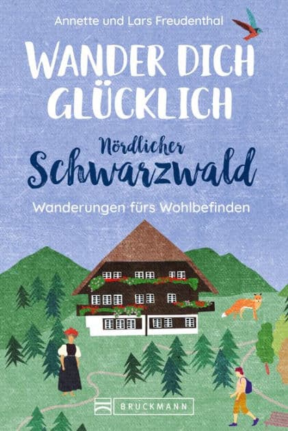 Wander dich glücklich - Nördlicher Schwarzwald: Wanderungen fürs Wohlbefinden by Lars Freudenthal