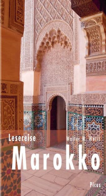 Lesereise Marokko: Im Labyrinth der Träume und Basare by Walter M. Weiss