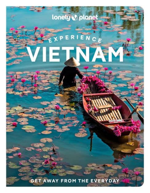 Lonely Planet Experience Vietnam by James Pham