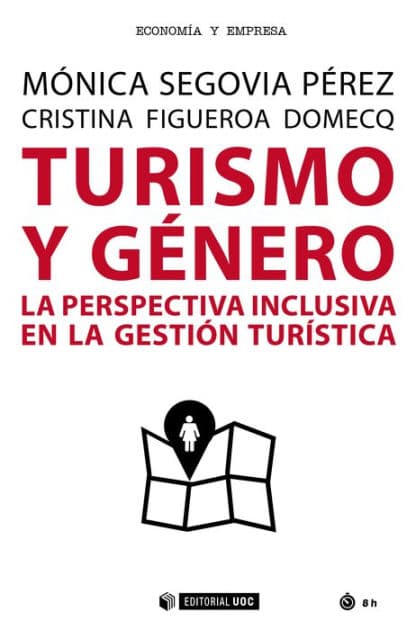 Turismo y género: La perspectiva inclusiva en la gestión turística by Mónica Segovia Pérez