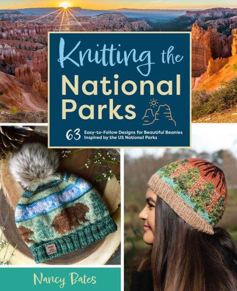 Knitting the National Parks: 63 Easy-to-Follow Designs for Beautiful Beanies Inspired by the US National Parks (Knitting Books and Patterns; Knitting Beanies) by Nancy Bates