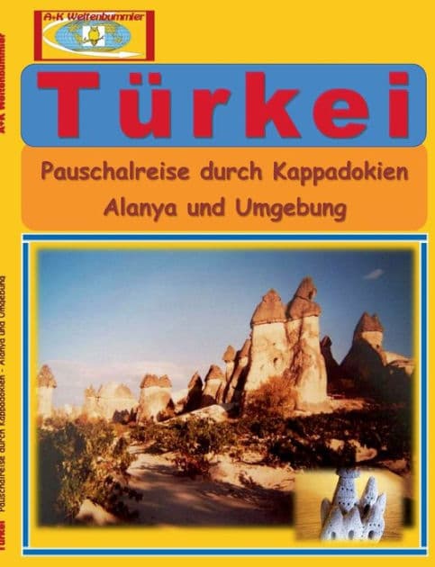 Türkei: Pauschalreise durch Kappadokien - Alanya und Umgebung by A + K Weltenbummler