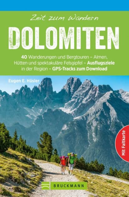 Bruckmann Wanderführer: Zeit zum Wandern Dolomiten: 40 Wanderungen, Bergtouren und Ausflugsziele in den Dolomiten by Eugen E. Hüsler