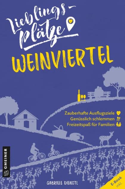 Lieblingsplätze Weinviertel by Gabriele Dienstl