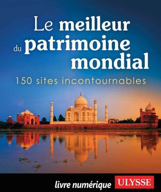 Le meilleur du patrimoine mondial by Ouvrage Collectif