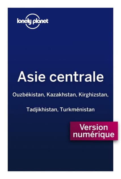 Asie centrale by Lonely Planet