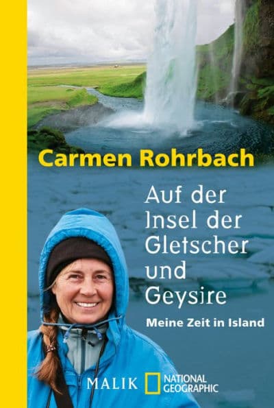 Auf der Insel der Gletscher und Geysire: Meine Zeit in Island by Carmen Rohrbach