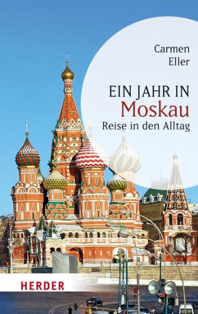 Ein Jahr in Moskau: Reise in den Alltag by Carmen Eller