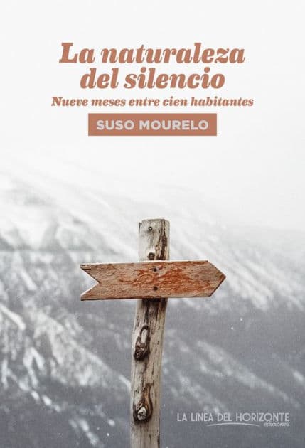 La naturaleza del silencio: Nueve meses entre cien habitantes by Suso Mourelo
