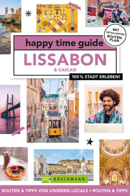 happy time guide Lissabon: 100 % Stadt erleben by Stephanie Waasdorp