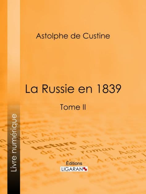 La Russie en 1839: Tome II by Astolphe de Custine