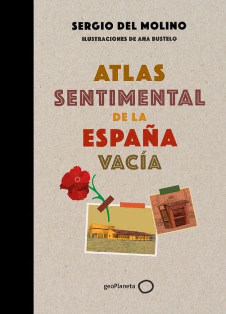 Atlas sentimental de la España vacía by Sergio del Molino