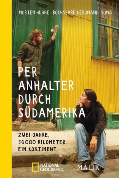 Per Anhalter durch Südamerika: Zwei Jahre, 56.000 Kilometer, ein Kontinent by Morten Hübbe