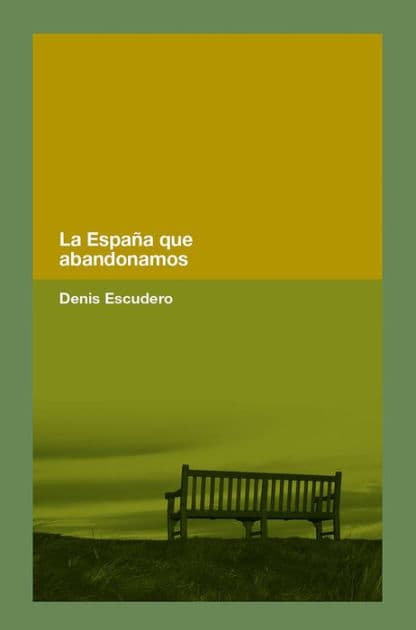 La España que abandonamos by Denis Escudero