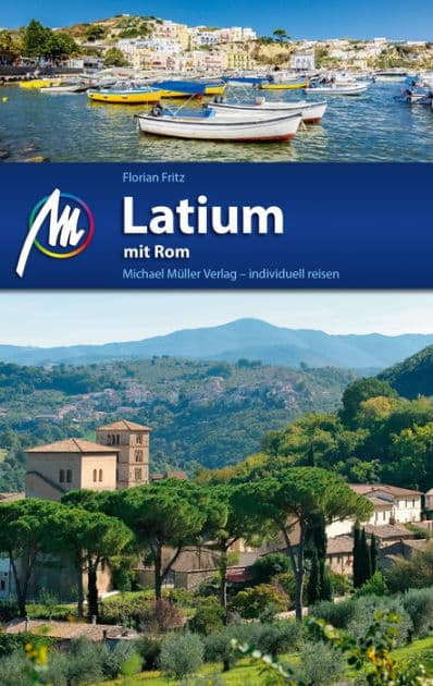 Latium mit Rom Reiseführer Michael Müller Verlag: Individuell reisen mit vielen praktischen Tipps by Florian Fritz