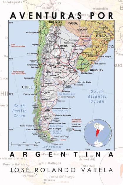 Aventuras Por Argentina by José Rolando Varela