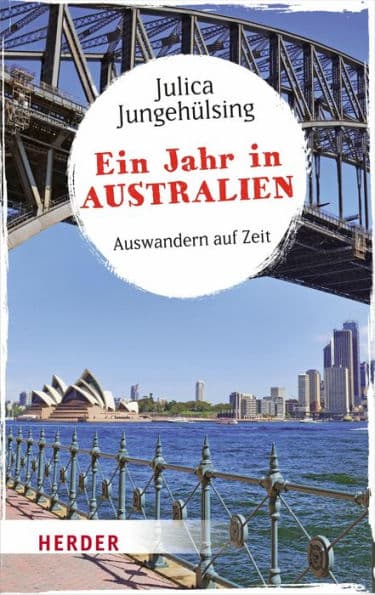 Ein Jahr in Australien: Auswandern auf Zeit by Julica Jungehülsing