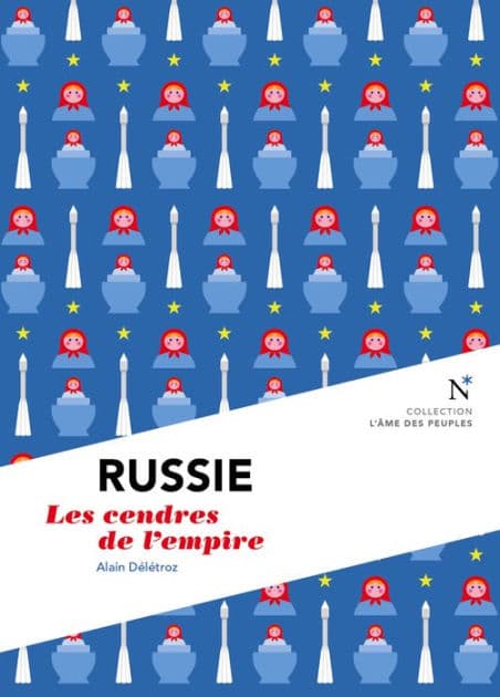 Russie : Les cendres de l'empire: L'Âme des Peuples by Alain Délétroz