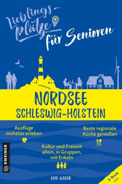 Lieblingsplätze für Senioren - Nordsee Schleswig-Holstein by Elke Weiler