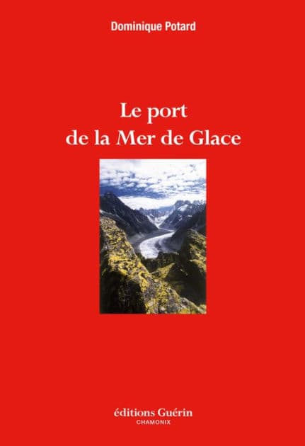 Le Port de la Mer de Glace by Dominique Potard