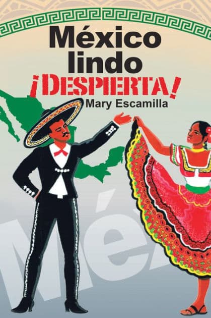 México Lindo ¡Despierta! by Mary Escamilla