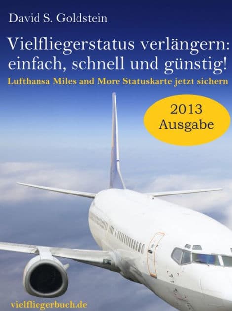 Vielflieger Ratgeber: Vielfliegerstatus verlängern - einfach, schnell und günstig! Lufthansa Miles and More Vielfliegerstatuskarte jetzt sichern. by David S. Goldstein